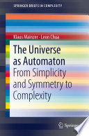 Cover of The Universe as Automaton: From Simplicity and Symmetry to Complexity