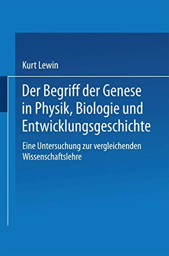 Cover of Der Begriff der Genese in Physik, Biologie und Entwicklungsgeschichte
