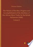 Cover of The History of the Rise, Progress and Accomplishment of the Abolition of the African Slave-Trade, by the British Parliament (1808)