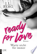 Cover of Ready for Love - Warte nicht für immer