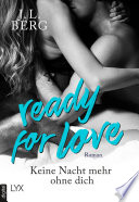 Cover of Ready for Love - Keine Nacht mehr ohne dich