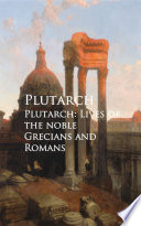 Cover of Plutarch: Lives of the noble Grecians and Romans