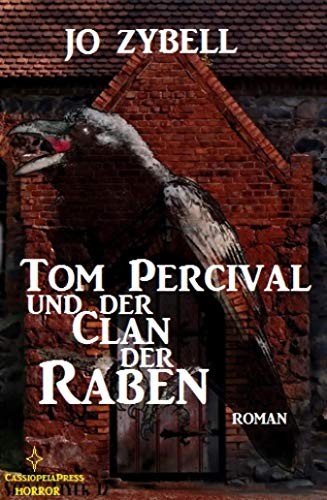Cover of Tom Percival und der Clan der Raben: Dämonenjäger Tom Percival, Band 2: Cassiopeiapress Spannung (German Edition)