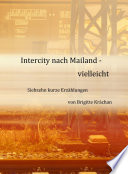 Cover of Intercity nach Mailand - vielleicht