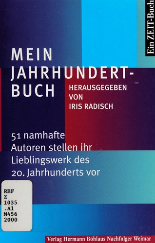 Cover of Mein Jahrhundertbuch 51 namhafte Autoren stellen ihr Lieblingswerk des 20. Jahrhunderts vor : Ein ZEIT-Buch