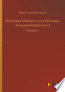 Cover of The Works of Robert Louis Stevenson - Swanston Edition, Vol. 2