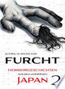Cover of Furcht: Horrorgeschichten aus dem moderenen Japan, Band 2