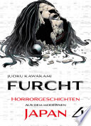 Cover of Furcht: Horrorgeschichten aus dem moderenen Japan, Band 4
