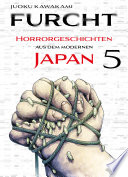Cover of Furcht: Horrorgeschichten aus dem moderenen Japan, Band 5