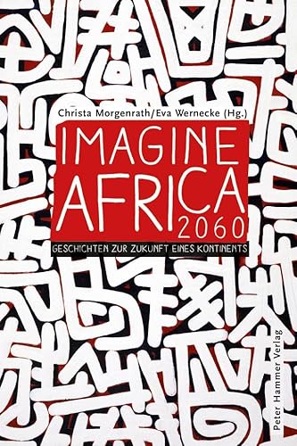 Cover of Imagine Africa 2060 : Geschichten zur Zukunft eines Kontinents