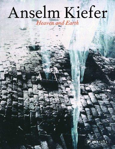 Cover of Anselm Kiefer - Heaven and earth. Modern Art Museum of Fort Worth, September 25, 2005 - January 8, 2006
