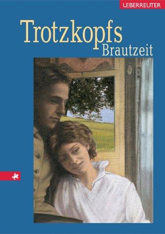 Cover of Trotzkopfs Brautzeit