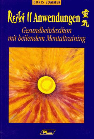 Cover of Reiki II. Anwendungen. Gesundheitslexikon mit heilendem Mentaltraining
