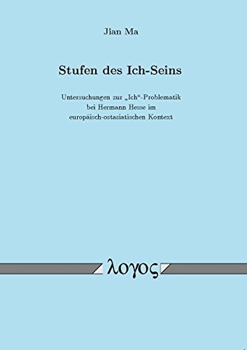 Cover of Stufen des Ich-Seins: Untersuchungen zur "Ich"-Problematik bei Hermann Hesse im europ aisch-ostasiatischen Kontext