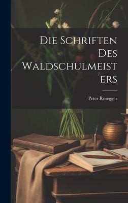 Cover of Die Schriften des Waldschulmeisters