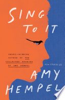Cover of Sing to It: New Stories
