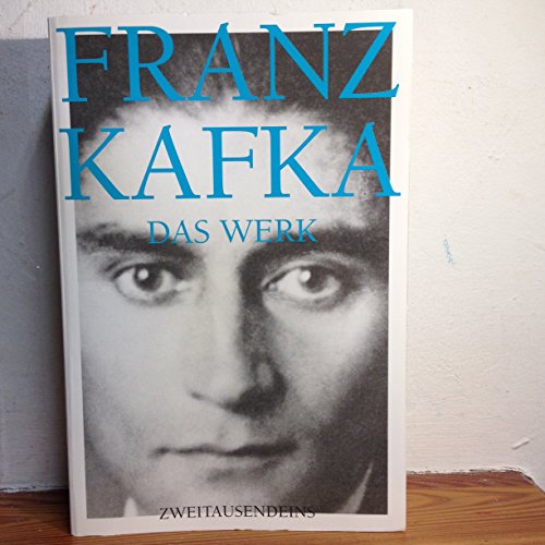 Cover of Das Werk: Sämtliche Romane und Erzählungen: Amerika, Der Prozess, Das Schloss, Betrachtung, Ein Landarzt - kleine Erzählungen, Ein Hungerkünstler - ... u.v.m.