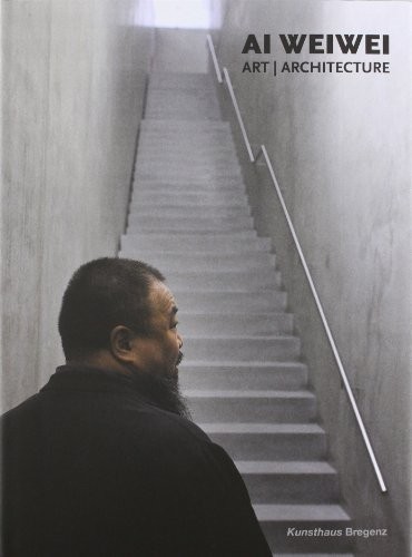 Cover of Ai Weiwei: Art, Architecture