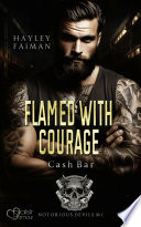 Cover of Notorious Devils MC Teil 10: Flamed with Courage (Cash Bar)