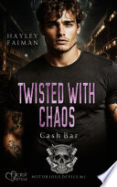 Cover of Notorious Devils MC Teil 12: Twisted with Chaos (Cash Bar)