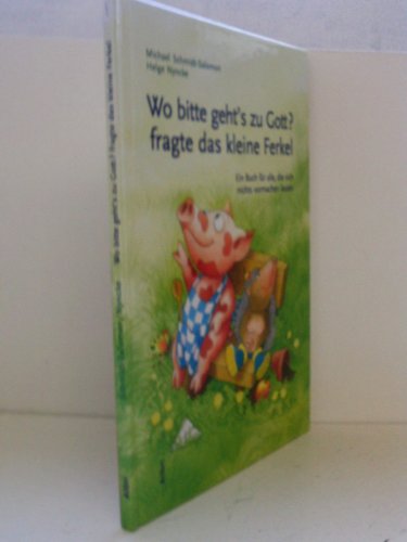 Cover of Wo bitte geht's zu Gott? fragte das kleine Ferkel