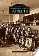 Cover of Arbeiten und Leben in Bayreuth