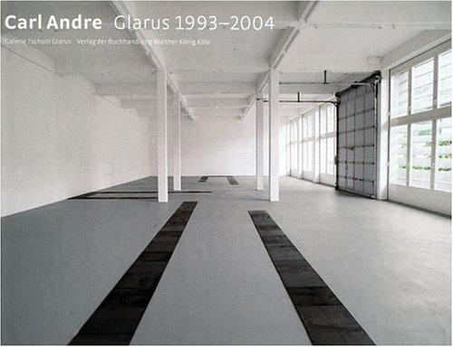 Cover of Carl Andre, Glarus 1993 - 2004
