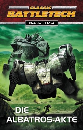 Cover of Die Albatros Akte ein Roman In Der Welt Von Classic Battle Tech