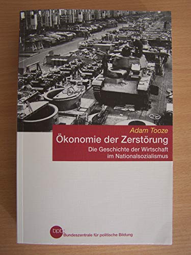 Cover of Ökonomie der Zerstörung: Die Geschichte der Wirtschaft im Nationalsozialismus