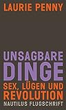 Cover of Unsagbare Dinge: Sex, Lügen und Revolution