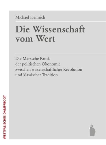 Cover of Die Wissenschaft vom Wert: Die Marxsche Kritik der politischen Ökonomie zwischen wissenschaftlicher Revolution und klassischer Tradition