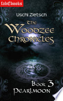 Cover of The Woodzee Chronicles: Book 3 - Pearlmoon