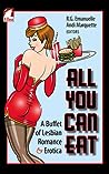 Cover of All You Can Eat: A Buffet of Lesbian Romance and Erotica