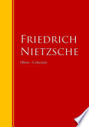 Cover of Obras - Colección de Friedrich Nietzsche: Biblioteca de Grandes Escritores