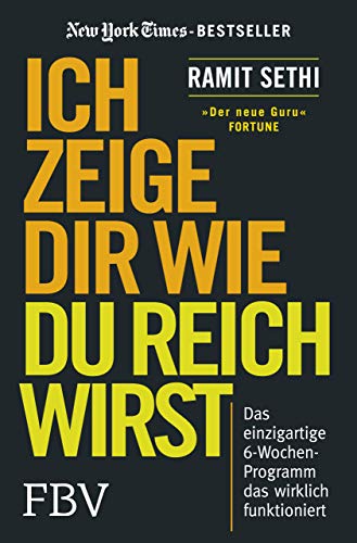 Cover of Ich zeige Dir wie Du reich wirst: Das einzigartige 6-Wochen-Programm, das wirklich funktioniert