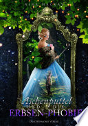Cover of Aschenputtel und die Erbsen-Phobie