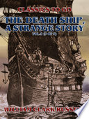 Cover of The Death Ship, A Strange Story, Vol.3 (of 3)
