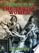 Cover of The Trojan Women