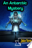 Cover of An Antarctic Mystery - Jules Verne