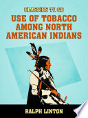 Cover of Use of Tobacco among North American Indians