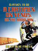 Cover of A Earthmen on Venus, or, The Radio Man