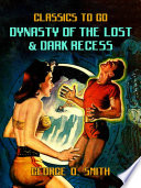 Cover of Dynasty of the Lost & Dark Recess