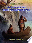 Cover of The Myths of the North American Indians