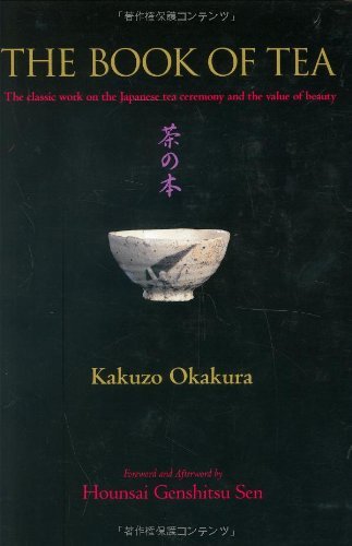 Cover of The Book of Tea: The Classic Work on the Japanese Tea Ceremony and the Value of Beauty