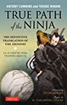 Cover of The True Path Of The Ninja The Definitive Translation Of The Shoninki