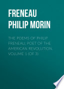 Cover of The Poems of Philip Freneau, Poet of the American Revolution. Volume 1