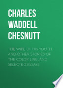 Cover of The Wife of his Youth and Other Stories of the Color Line, and Selected Essays