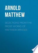 Cover of Selections from the Prose Works of Matthew Arnold