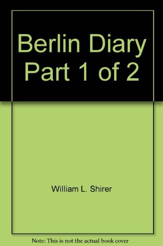 Cover of Berlin Diary Part 1 Of 2