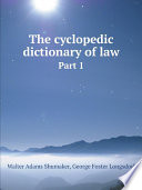Cover of The cyclopedic dictionary of law